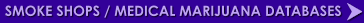 Smoke Shops / Medical Marijuana Databases