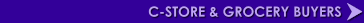 C-Store & Grocery Buyers